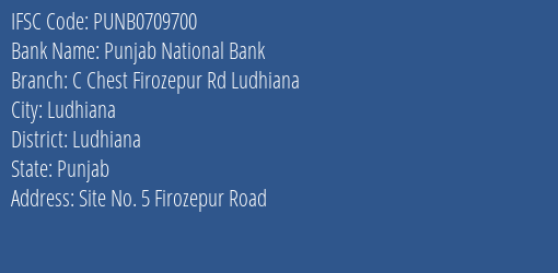 Punjab National Bank C Chest Firozepur Rd Ludhiana Branch, Branch Code 709700 & IFSC Code PUNB0709700