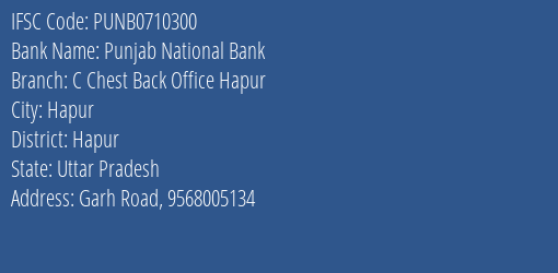 Punjab National Bank C Chest Back Office Hapur Branch Hapur IFSC Code PUNB0710300