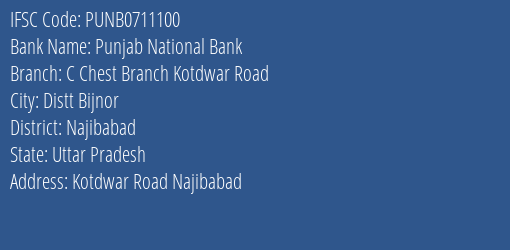 Punjab National Bank C Chest Branch Kotdwar Road Branch Najibabad IFSC Code PUNB0711100