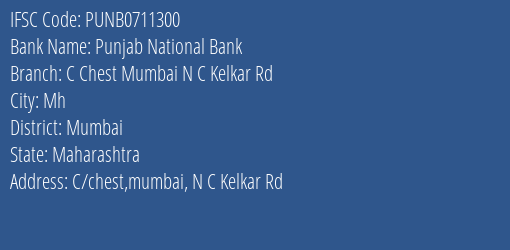 Punjab National Bank C Chest Mumbai N C Kelkar Rd Branch IFSC Code
