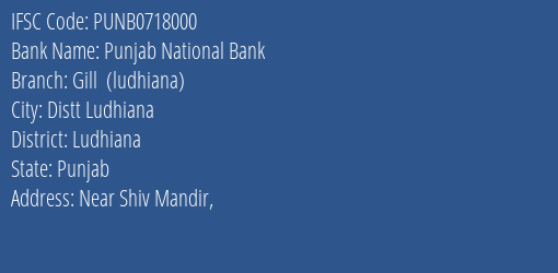 Punjab National Bank Gill Ludhiana Branch, Branch Code 718000 & IFSC Code PUNB0718000