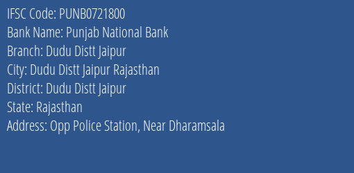 Punjab National Bank Dudu Distt Jaipur Branch, Branch Code 721800 & IFSC Code PUNB0721800