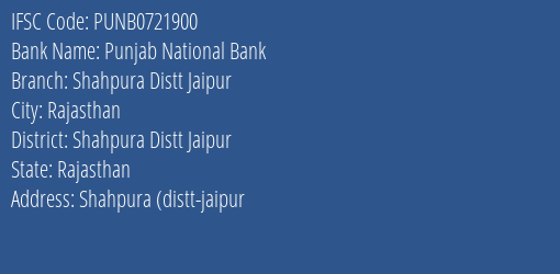 Punjab National Bank Shahpura Distt Jaipur Branch, Branch Code 721900 & IFSC Code PUNB0721900