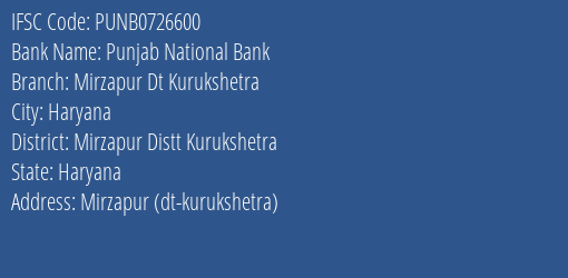 Punjab National Bank Mirzapur Dt Kurukshetra Branch Mirzapur Distt Kurukshetra IFSC Code PUNB0726600