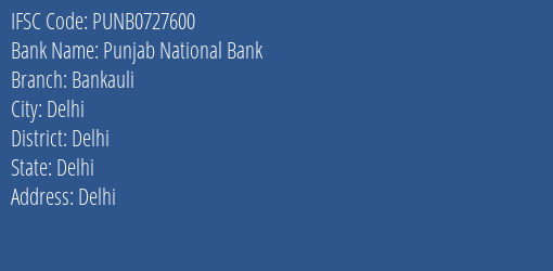 Punjab National Bank Bankauli Branch Delhi IFSC Code PUNB0727600