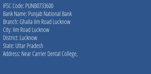 Punjab National Bank Ghaila Iim Road Lucknow Branch Lucknow IFSC Code PUNB0733600