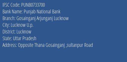 Punjab National Bank Gosainganj Arjunganj Lucknow Branch Lucknow IFSC Code PUNB0733700