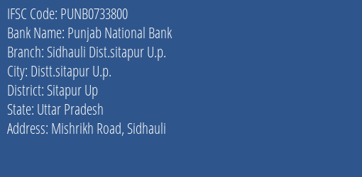 Punjab National Bank Sidhauli Dist.sitapur U.p. Branch Sitapur Up IFSC Code PUNB0733800