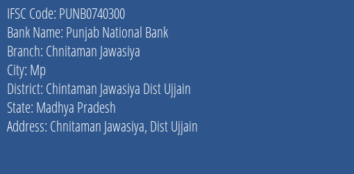 Punjab National Bank Chnitaman Jawasiya Branch Chintaman Jawasiya Dist Ujjain IFSC Code PUNB0740300