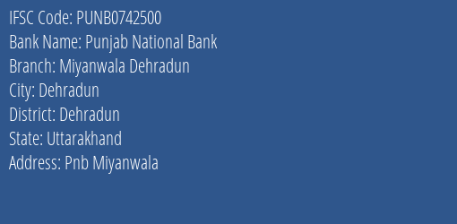 Punjab National Bank Miyanwala Dehradun Branch Dehradun IFSC Code PUNB0742500