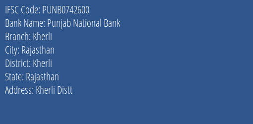 Punjab National Bank Kherli Branch Kherli IFSC Code PUNB0742600