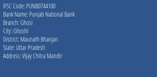 Punjab National Bank Ghosi Branch Maunath Bhanjan IFSC Code PUNB0744100