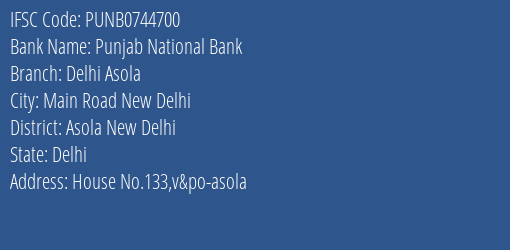 Punjab National Bank Delhi Asola Branch, Branch Code 744700 & IFSC Code PUNB0744700