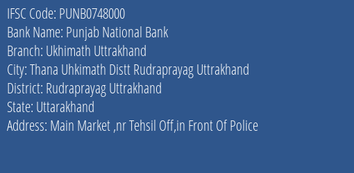 Punjab National Bank Ukhimath Uttrakhand Branch, Branch Code 748000 & IFSC Code Punb0748000