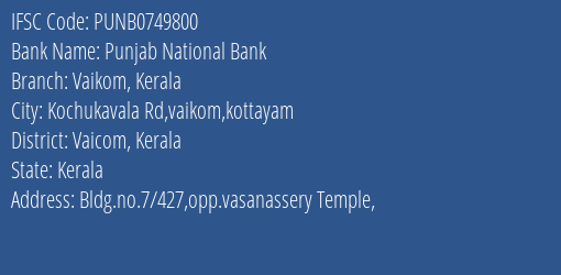 Punjab National Bank Vaikom Kerala Branch Vaicom Kerala IFSC Code PUNB0749800