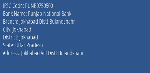 Punjab National Bank Jokhabad Distt Bulandshahr Branch Jokhabad IFSC Code PUNB0750500