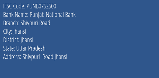 Punjab National Bank Shivpuri Road Branch Jhansi IFSC Code PUNB0752500
