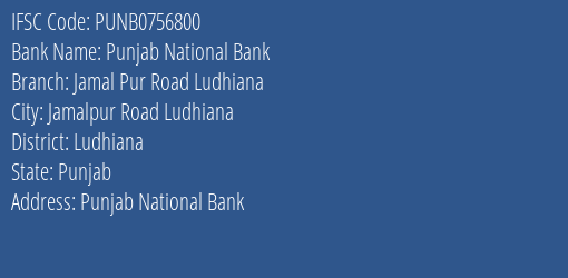 Punjab National Bank Jamal Pur Road Ludhiana Branch Ludhiana IFSC Code PUNB0756800