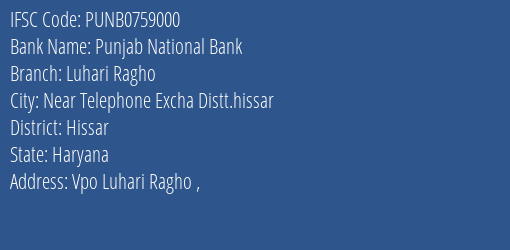 Punjab National Bank Luhari Ragho Branch Hissar IFSC Code PUNB0759000