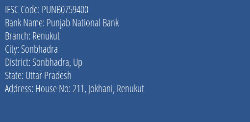 Punjab National Bank Renukut Branch Sonbhadra Up IFSC Code PUNB0759400