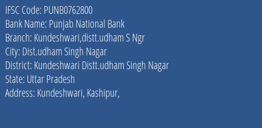 Punjab National Bank Kundeshwari Distt.udham S Ngr Branch Kundeshwari Distt.udham Singh Nagar IFSC Code PUNB0762800