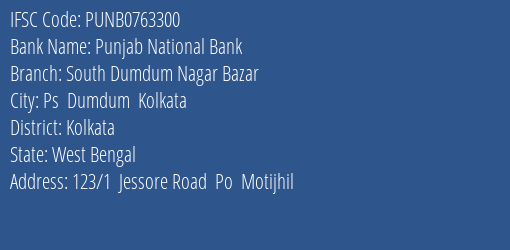 Punjab National Bank South Dumdum Nagar Bazar Branch, Branch Code 763300 & IFSC Code PUNB0763300
