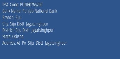 Punjab National Bank Siju Branch Siju Distt Jagatsinghpur IFSC Code PUNB0765700