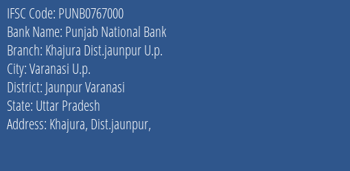 Punjab National Bank Khajura Dist.jaunpur U.p. Branch Jaunpur Varanasi IFSC Code PUNB0767000