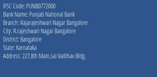 Punjab National Bank Rajarajeshwari Nagar Bangalore Branch Bangalore IFSC Code PUNB0772000