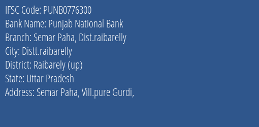 Punjab National Bank Semar Paha Dist.raibarelly Branch Raibarely Up IFSC Code PUNB0776300
