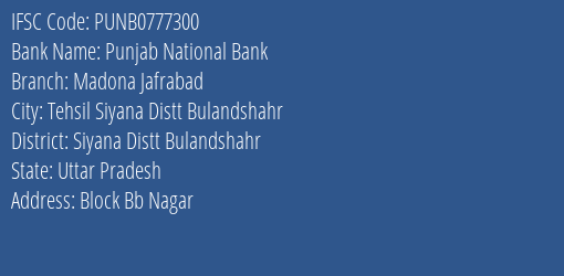 Punjab National Bank Madona Jafrabad Branch Siyana Distt Bulandshahr IFSC Code PUNB0777300