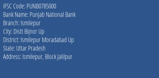 Punjab National Bank Ismilepur Branch Ismilepur Moradabad Up IFSC Code PUNB0785000