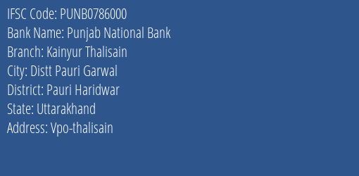 Punjab National Bank Kainyur Thalisain Branch Pauri Haridwar IFSC Code PUNB0786000