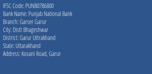 Punjab National Bank Garser Garur Branch Garur Uttrakhand IFSC Code PUNB0786800