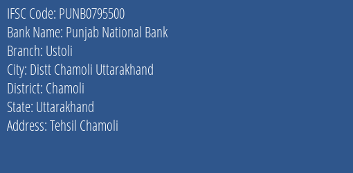 Punjab National Bank Ustoli Branch Chamoli IFSC Code PUNB0795500