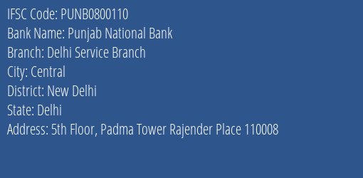 Punjab National Bank Delhi Service Branch Branch New Delhi IFSC Code PUNB0800110