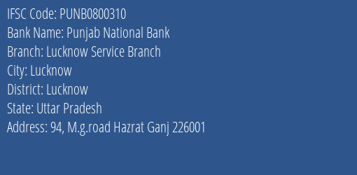 Punjab National Bank Lucknow Service Branch Branch Lucknow IFSC Code PUNB0800310