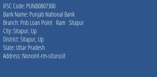 Punjab National Bank Pnb Loan Point Ram Sitapur Branch Sitapur Up IFSC Code PUNB0807300