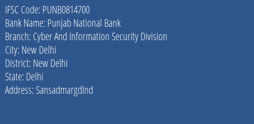 Punjab National Bank Cyber And Information Security Division Branch New Delhi IFSC Code PUNB0814700
