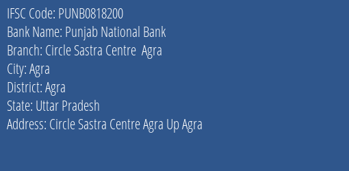 Punjab National Bank Circle Sastra Centre Agra Branch, Branch Code 818200 & IFSC Code Punb0818200