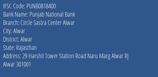 Punjab National Bank Circle Sastra Center Alwar Branch Alwar IFSC Code PUNB0818400