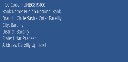 Punjab National Bank Circle Sastra Cnter Bareilly Branch Bareilly IFSC Code PUNB0819400