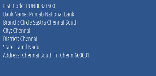 Punjab National Bank Circle Sastra Chennai South Branch, Branch Code 821500 & IFSC Code PUNB0821500