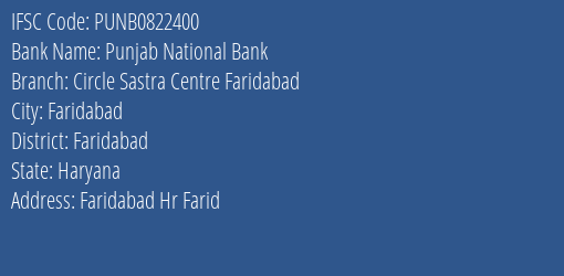 Punjab National Bank Circle Sastra Centre Faridabad Branch, Branch Code 822400 & IFSC Code PUNB0822400