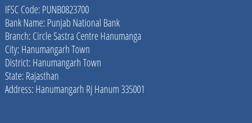 Punjab National Bank Circle Sastra Centre Hanumanga Branch Hanumangarh Town IFSC Code PUNB0823700