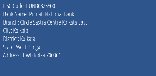 Punjab National Bank Circle Sastra Centre Kolkata East Branch, Branch Code 826500 & IFSC Code PUNB0826500