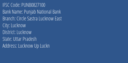 Punjab National Bank Circle Sastra Lucknow East Branch Lucknow IFSC Code PUNB0827100