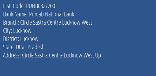 Punjab National Bank Circle Sastra Centre Lucknow West Branch Lucknow IFSC Code PUNB0827200