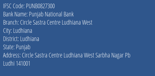 Punjab National Bank Circle Sastra Centre Ludhiana West Branch, Branch Code 827300 & IFSC Code PUNB0827300