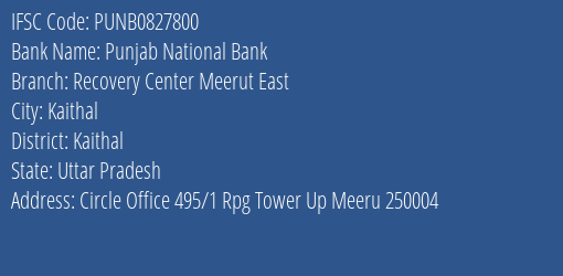 Punjab National Bank Recovery Center Meerut East Branch Kaithal IFSC Code PUNB0827800